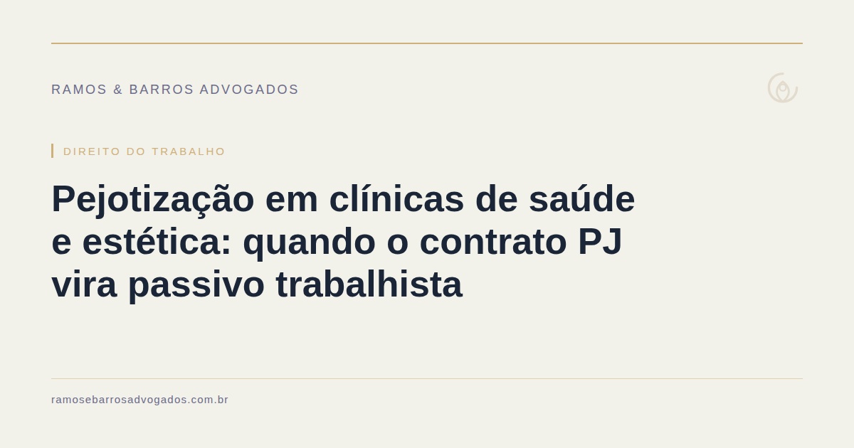 pejotização clínicas saúde estética — Ramos & Barros Advogados